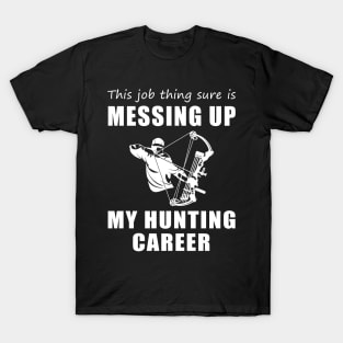 Hunting Giggles: When Work Takes Aim at My Passion! T-Shirt